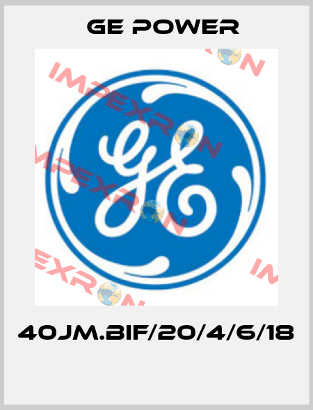 40JM.BIF/20/4/6/18  GE Power
