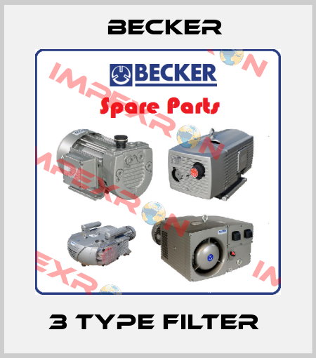 3 TYPE FILTER  Becker