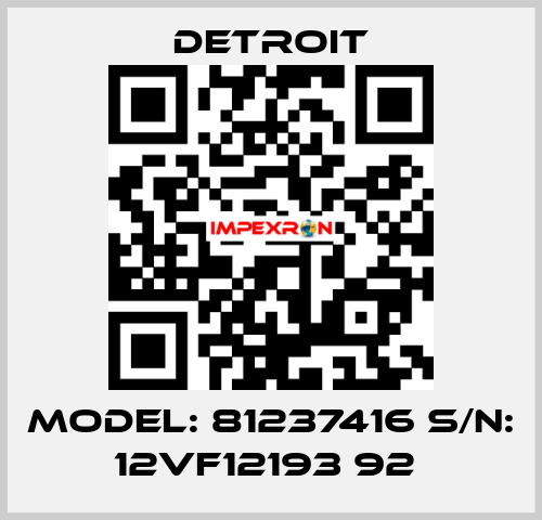 Model: 81237416 S/N: 12VF12193 92  Detroit