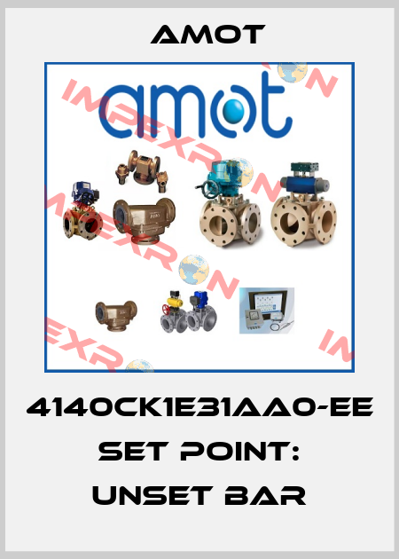 4140CK1E31AA0-EE set point: unset bar Amot
