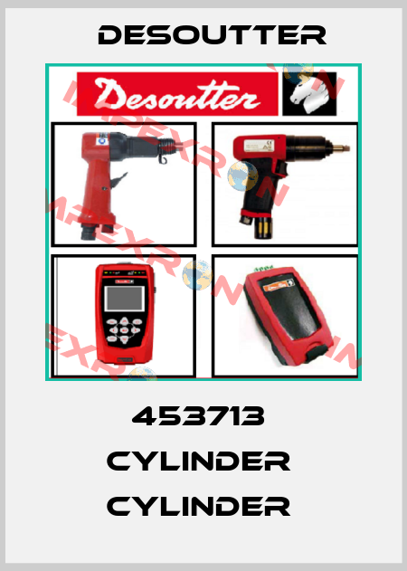 453713  CYLINDER  CYLINDER  Desoutter