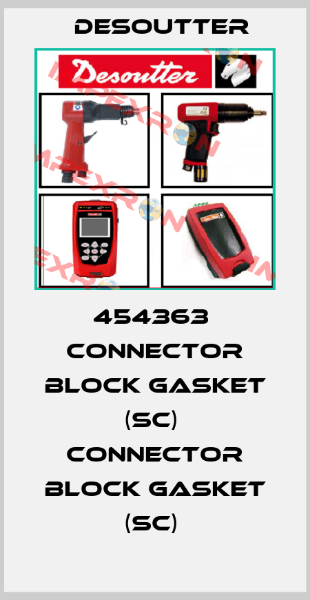 454363  CONNECTOR BLOCK GASKET (SC)  CONNECTOR BLOCK GASKET (SC)  Desoutter