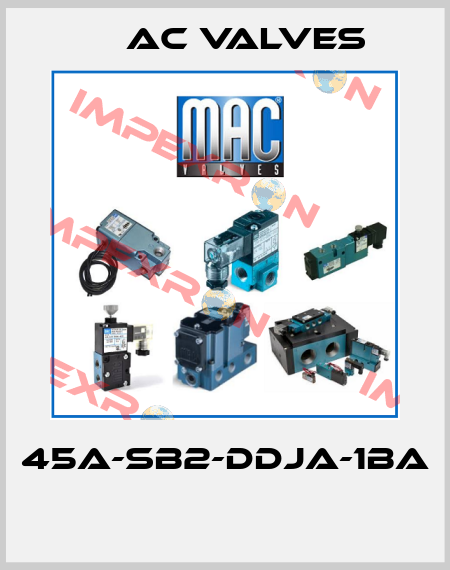 45A-SB2-DDJA-1BA  МAC Valves