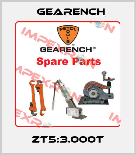 ZT5:3.000T Gearench