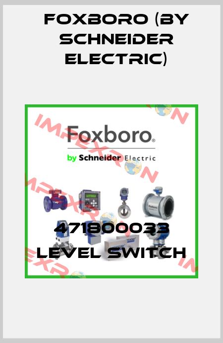 471800033 LEVEL SWITCH Foxboro (by Schneider Electric)