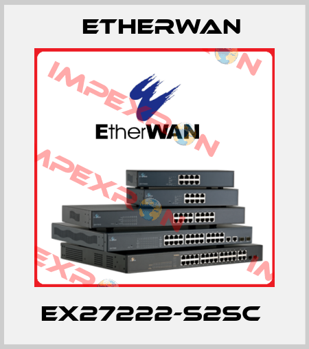 EX27222-S2SC  Etherwan