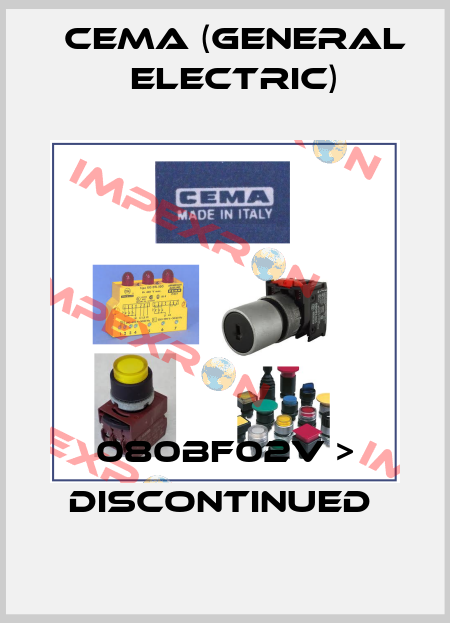 080BF02V > DISCONTINUED  Cema (General Electric)