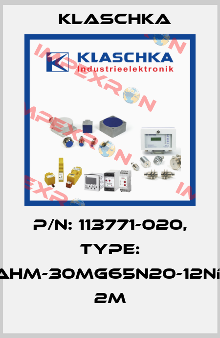 P/N: 113771-020, Type: IAD/AHM-30mg65n20-12NDd1A 2m Klaschka