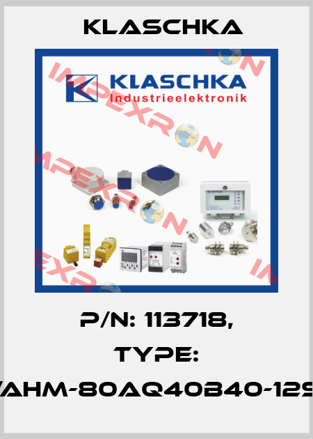 P/N: 113718, Type: IAD/AHM-80aq40b40-12Sd1B Klaschka