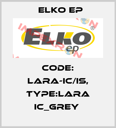 Code: LARA-IC/IS, Type:LARA IC_grey  Elko EP