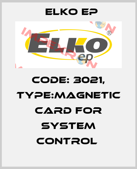 Code: 3021, Type:Magnetic card for system control  Elko EP
