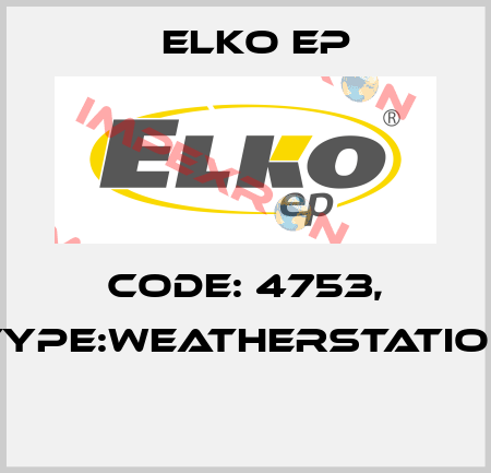 Code: 4753, Type:Weatherstation  Elko EP