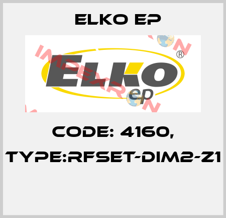 Code: 4160, Type:RFSET-DIM2-Z1  Elko EP