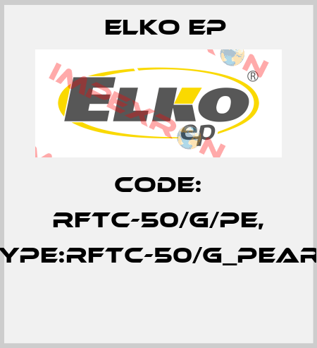 Code: RFTC-50/G/PE, Type:RFTC-50/G_pearl  Elko EP