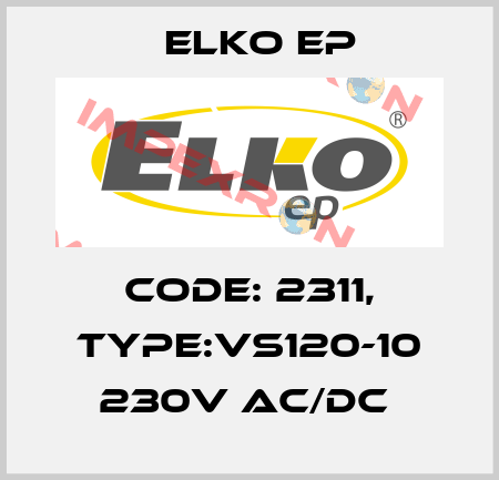 Code: 2311, Type:VS120-10 230V AC/DC  Elko EP