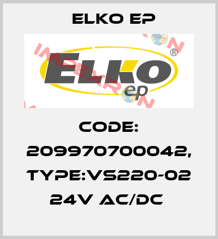 Code: 209970700042, Type:VS220-02 24V AC/DC  Elko EP