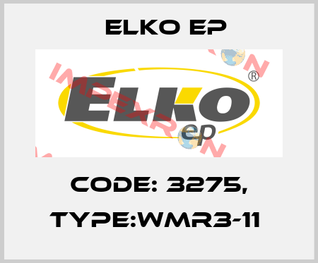 Code: 3275, Type:WMR3-11  Elko EP