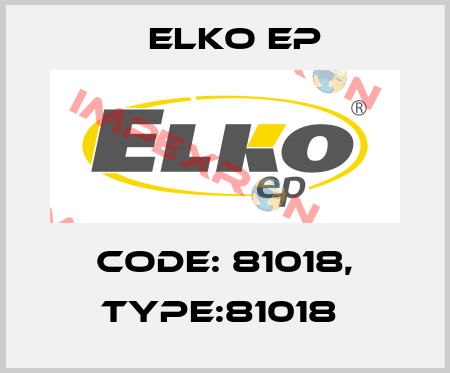 Code: 81018, Type:81018  Elko EP