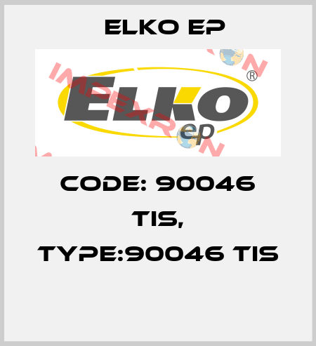 Code: 90046 TIS, Type:90046 TIS  Elko EP