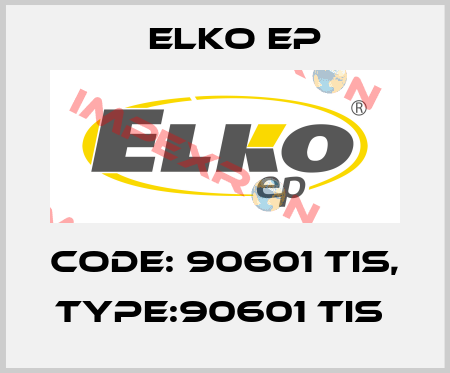 Code: 90601 TIS, Type:90601 TIS  Elko EP