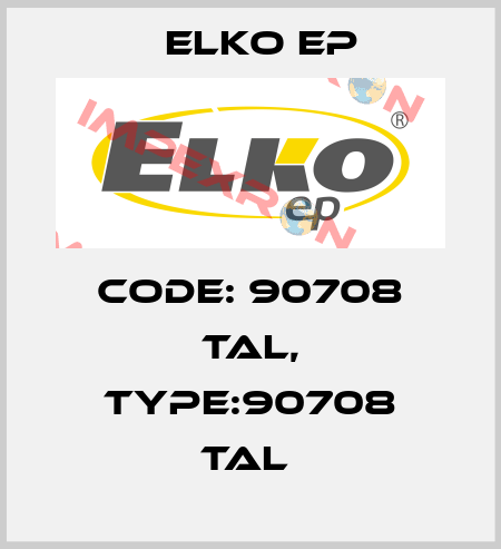 Code: 90708 TAL, Type:90708 TAL  Elko EP