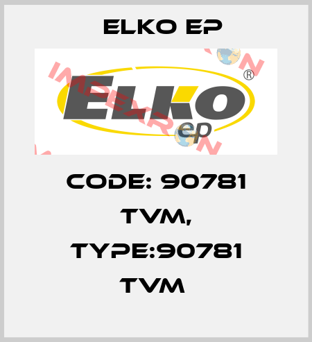Code: 90781 TVM, Type:90781 TVM  Elko EP