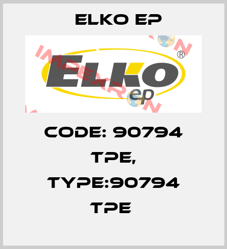 Code: 90794 TPE, Type:90794 TPE  Elko EP