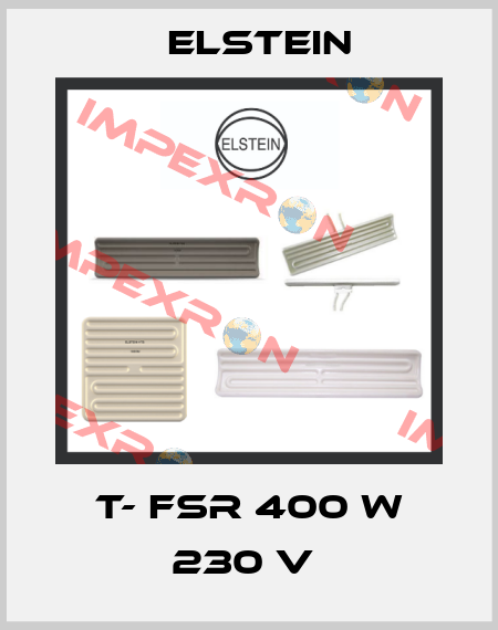 T- FSR 400 W 230 V  Elstein