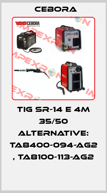 Tig SR-14 E 4m 35/50 alternative: TA8400-094-AG2 , TA8100-113-AG2  Cebora