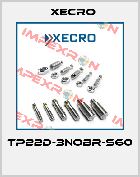TP22D-3NOBR-S60  Xecro