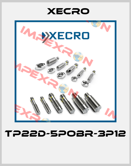 TP22D-5POBR-3P12  Xecro