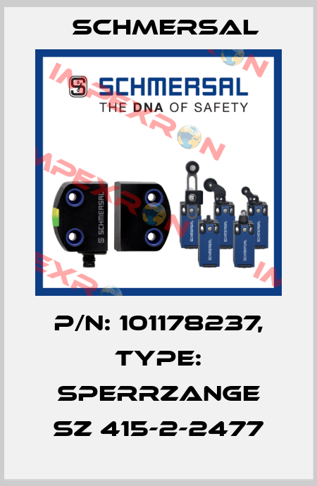 p/n: 101178237, Type: SPERRZANGE SZ 415-2-2477 Schmersal
