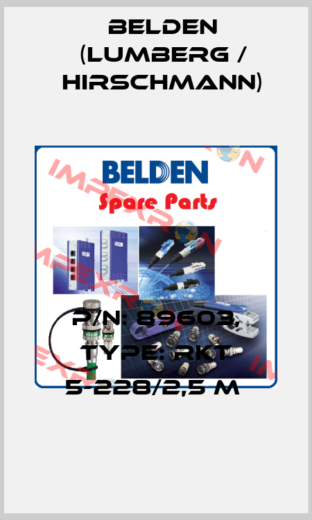 P/N: 89603, Type: RKT 5-228/2,5 M  Belden (Lumberg / Hirschmann)