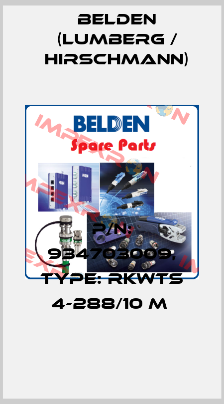 P/N: 934703009, Type: RKWTS 4-288/10 M  Belden (Lumberg / Hirschmann)