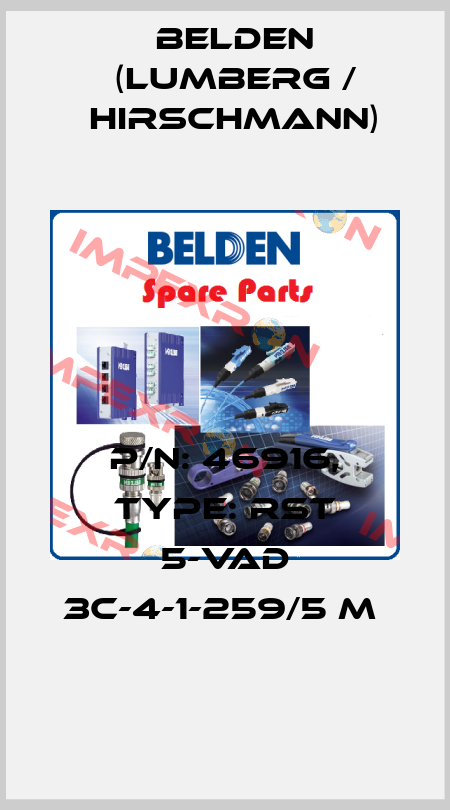 P/N: 46916, Type: RST 5-VAD 3C-4-1-259/5 M  Belden (Lumberg / Hirschmann)