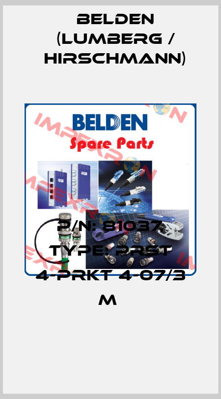 P/N: 81037, Type: PRST 4-PRKT 4-07/3 M  Belden (Lumberg / Hirschmann)