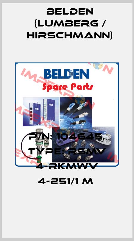 P/N: 104645, Type: RSMV 4-RKMWV 4-251/1 M  Belden (Lumberg / Hirschmann)