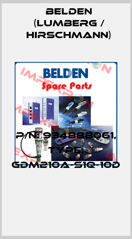 P/N: 934888061, Type: GDM210A-S1Q-10D  Belden (Lumberg / Hirschmann)