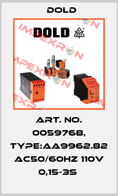 Art. No. 0059768, Type:AA9962.82 AC50/60HZ 110V 0,15-3S  Dold