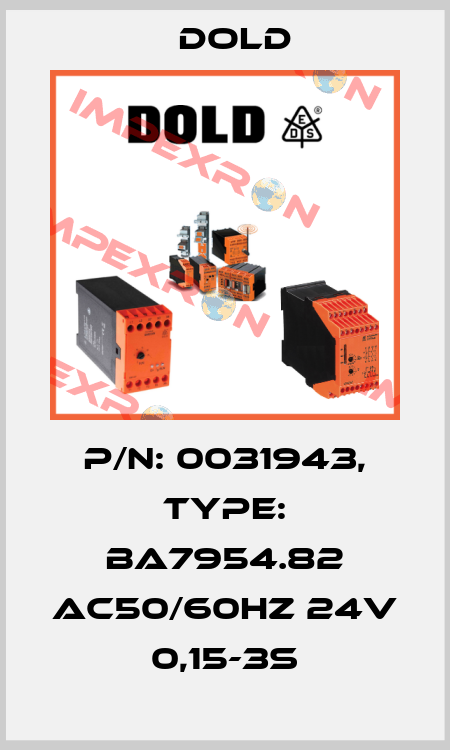 p/n: 0031943, Type: BA7954.82 AC50/60HZ 24V 0,15-3S Dold