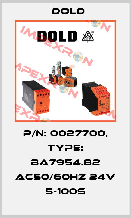 p/n: 0027700, Type: BA7954.82 AC50/60HZ 24V 5-100S Dold