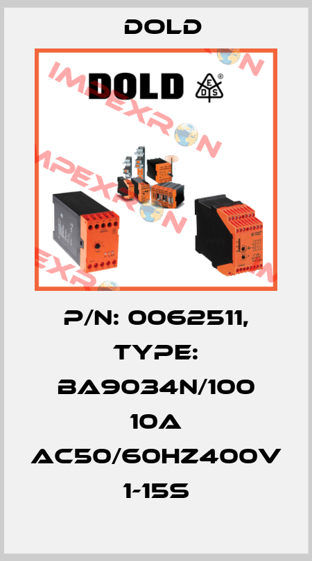 p/n: 0062511, Type: BA9034N/100 10A AC50/60HZ400V 1-15S Dold