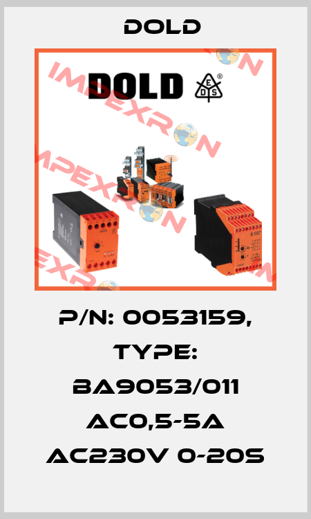 p/n: 0053159, Type: BA9053/011 AC0,5-5A AC230V 0-20S Dold