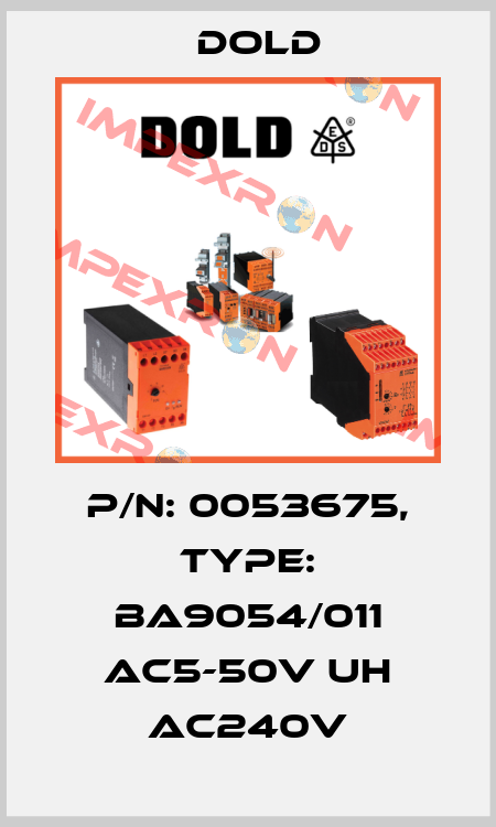 p/n: 0053675, Type: BA9054/011 AC5-50V UH AC240V Dold