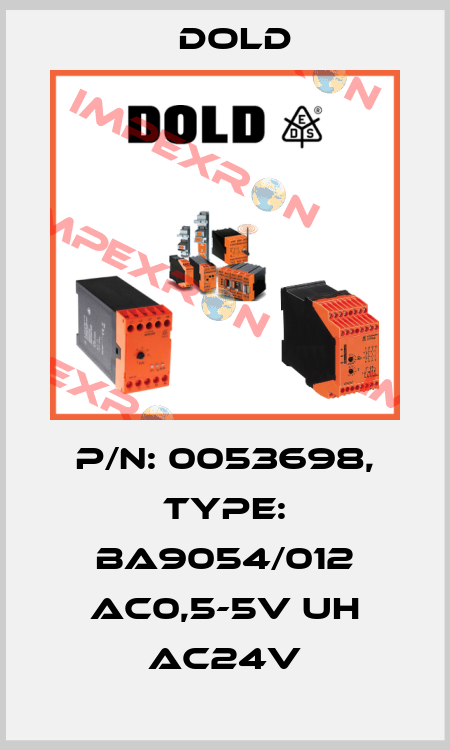 p/n: 0053698, Type: BA9054/012 AC0,5-5V UH AC24V Dold