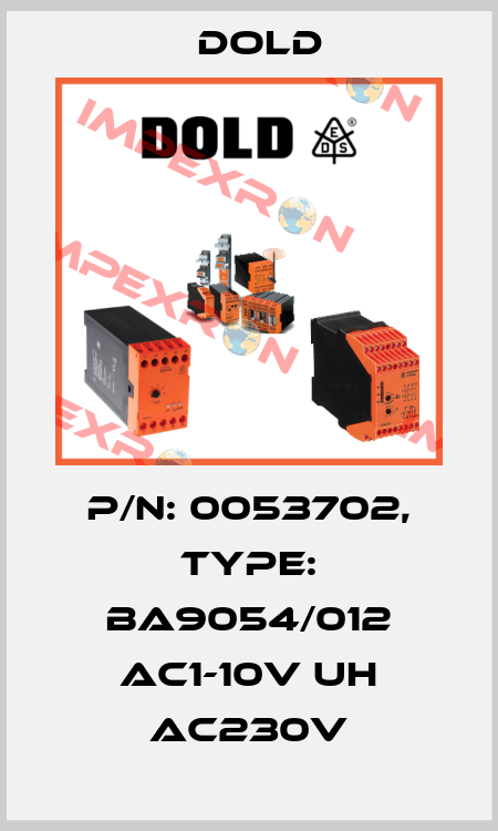 p/n: 0053702, Type: BA9054/012 AC1-10V UH AC230V Dold