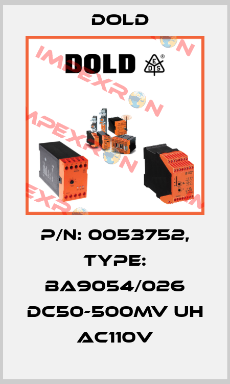 p/n: 0053752, Type: BA9054/026 DC50-500MV UH AC110V Dold