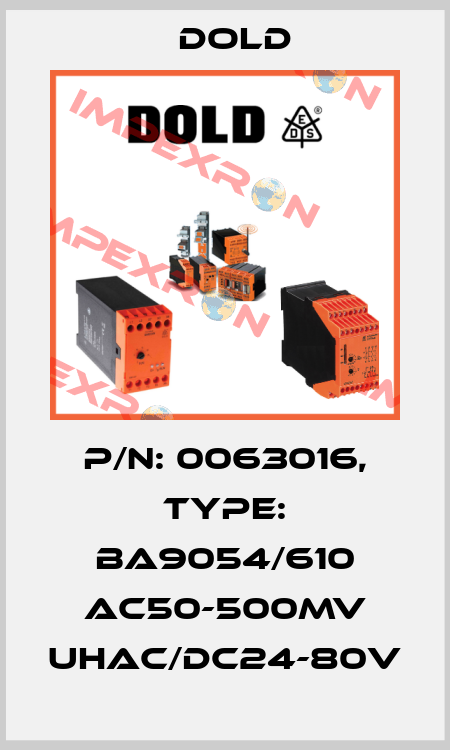 p/n: 0063016, Type: BA9054/610 AC50-500mV UHAC/DC24-80V Dold