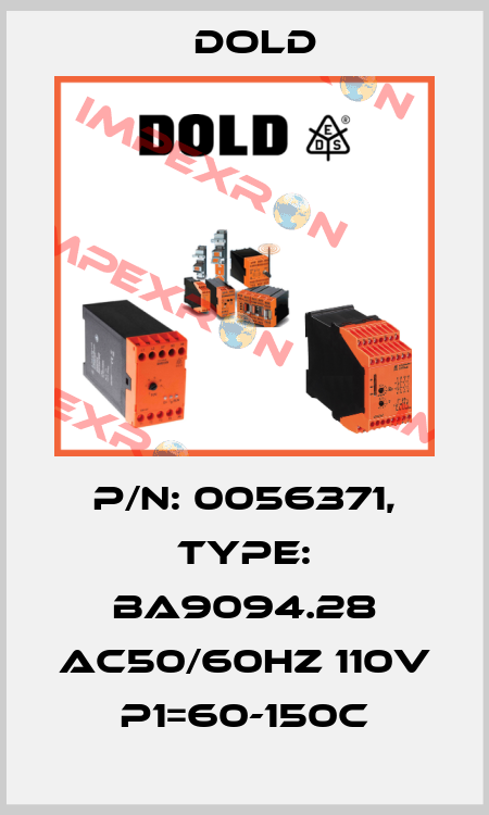 p/n: 0056371, Type: BA9094.28 AC50/60HZ 110V P1=60-150C Dold