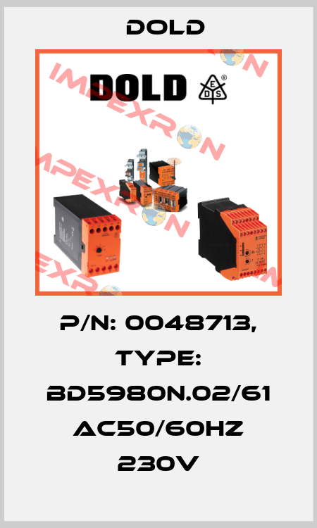 p/n: 0048713, Type: BD5980N.02/61 AC50/60HZ 230V Dold